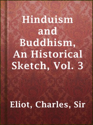 cover image of Hinduism and Buddhism, An Historical Sketch, Vol. 3